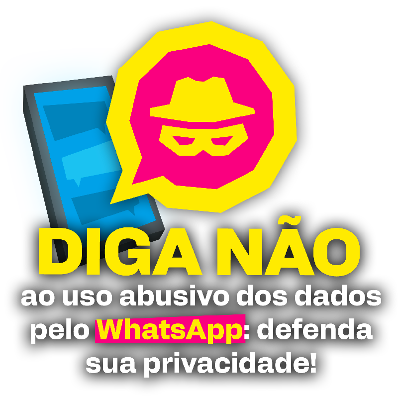 Não ao abuso de dados pelo WhatsApp: defenda sua privacidade!