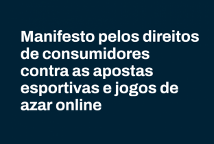 Manifesto pelos direitos de consumidores contra as apostas esportivas e jogos de azar online